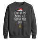 Funny Look At Me Being All Festive Christmas Unisex Sweatshirt