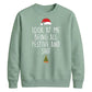Funny Look At Me Being All Festive Christmas Unisex Sweatshirt