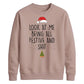 Funny Look At Me Being All Festive Christmas Unisex Sweatshirt