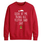Funny Look At Me Being All Festive Christmas Unisex Sweatshirt
