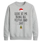 Funny Look At Me Being All Festive Christmas Unisex Sweatshirt