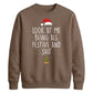 Funny Look At Me Being All Festive Christmas Unisex Sweatshirt