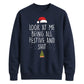 Funny Look At Me Being All Festive Christmas Unisex Sweatshirt