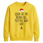 Funny Look At Me Being All Festive Christmas Unisex Sweatshirt