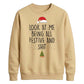 Funny Look At Me Being All Festive Christmas Unisex Sweatshirt