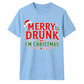 Funny Merry Drunk I'm Christmas Unisex T-Shirt