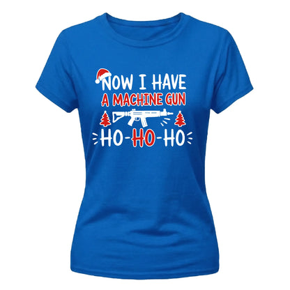 Funny Now I Have A Machine Gun Christmas Ladies T-Shirt