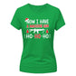 Funny Now I Have A Machine Gun Christmas Ladies T-Shirt