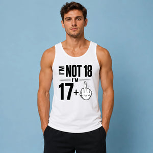 Funny Birthday Tank Top Men Not 18 I'm 17+