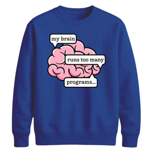 Geeky Tech Brain Computer Slogan Graphic Unisex Sweatshirt