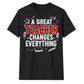 Great Changes Everything Thank You Teacher Unisex T-Shirt