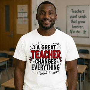 Great Changes Everything Thank You Teacher Unisex T-Shirt