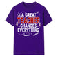 Great Changes Everything Thank You Teacher Unisex T-Shirt