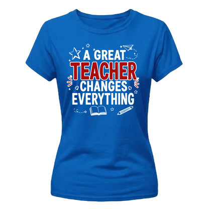 Great Changes Everything Thank You Teacher Ladies Fit T-Shirt
