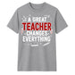 Great Changes Everything Thank You Teacher Unisex T-Shirt