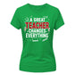 Great Changes Everything Thank You Teacher Ladies Fit T-Shirt