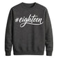 Hashtag Eighteen Graphic 18th Birthday Unisex Sweatshirt
