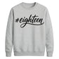 Hashtag Eighteen Graphic 18th Birthday Unisex Sweatshirt