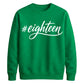 Hashtag Eighteen Graphic 18th Birthday Unisex Sweatshirt