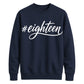 Hashtag Eighteen Graphic 18th Birthday Unisex Sweatshirt