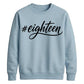 Hashtag Eighteen Graphic 18th Birthday Unisex Sweatshirt