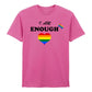I Am Enough Bold Pride Heart Statement Unisex T-Shirt Pride Day LGBTQ