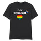 I Am Enough Bold Pride Heart Statement Unisex T-Shirt Pride Day LGBTQ