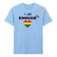 I Am Enough Bold Pride Heart Statement Unisex T-Shirt Pride Day LGBTQ