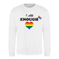 I Am Enough Rainbow Heart Pride Month Unisex Sweatshirt