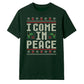 I Come In Peace Festive Graphic Christmas Unisex T-Shirt