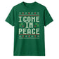 I Come In Peace Festive Graphic Christmas Unisex T-Shirt