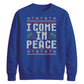 I Come In Peace Graphic Christmas Unisex Sweatshirt