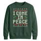 I Come In Peace Graphic Christmas Unisex Sweatshirt