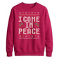 I Come In Peace Graphic Christmas Unisex Sweatshirt