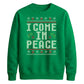 I Come In Peace Graphic Christmas Unisex Sweatshirt