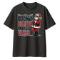 I Don't Believe In You Either Santa Christmas Oversized T-Shirt
