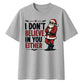 I Don't Believe In You Either Santa Christmas Oversized T-Shirt