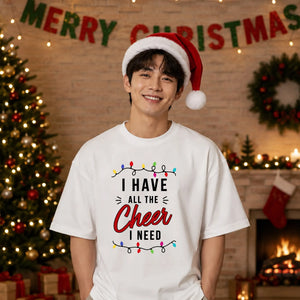 I Have All The Cheer I Need Christmas Oversized T-Shirt