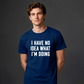 I Have No Idea What I'm Doing Funny Slogan Unisex T-Shirt