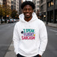 I Speak Fluent Sarcasm Funny Slogan Unisex Hoodie