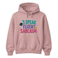 I Speak Fluent Sarcasm Funny Slogan Unisex Hoodie
