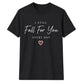 I Still Fall For You For Him For Her Gifts Unisex T-Shirt