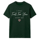 I Still Fall For You For Him For Her Gifts Unisex T-Shirt