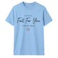 I Still Fall For You For Him For Her Gifts Unisex T-Shirt