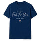 I Still Fall For You For Him For Her Gifts Unisex T-Shirt