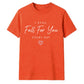 I Still Fall For You For Him For Her Gifts Unisex T-Shirt
