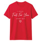 I Still Fall For You For Him For Her Gifts Unisex T-Shirt