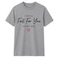 I Still Fall For You For Him For Her Gifts Unisex T-Shirt