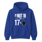 Funny Birthday Unisex Hoodie Not 18 I'm 17+