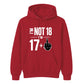 Funny Birthday Unisex Hoodie Not 18 I'm 17+